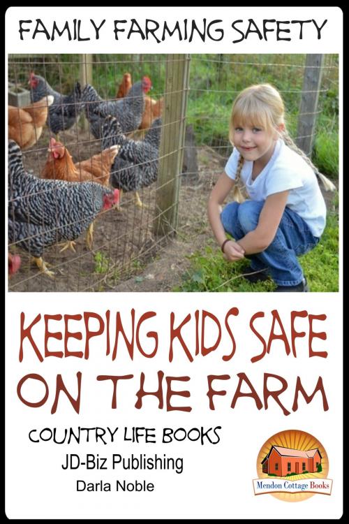 Cover of the book Family Farming Safety: Keeping Kids Safe on the Farm by Darla Noble, Mendon Cottage Books