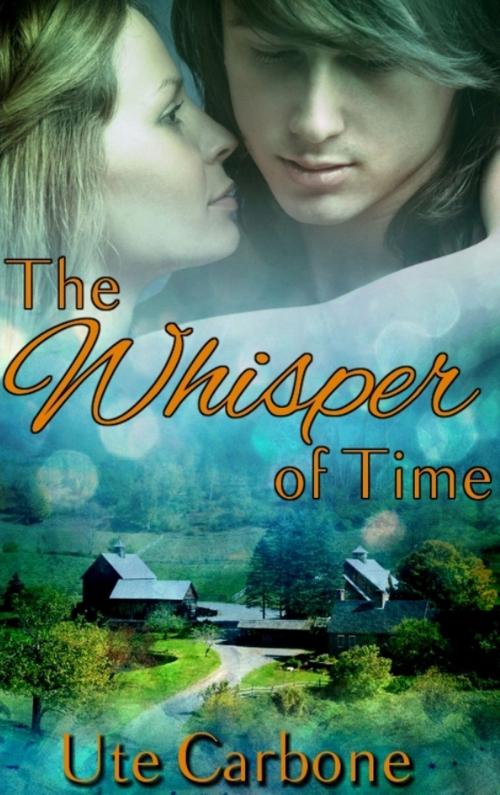 Cover of the book The Whisper of Time by Ute Carbone, Ute Carbone