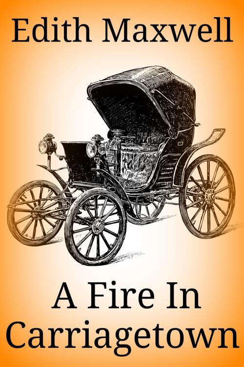 Cover of the book Fire in Carriagetown by Edith Maxwell, Edith Maxwell