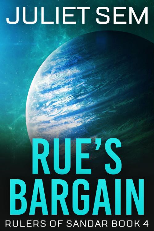 Cover of the book Rue's Bargain by Juliet Sem, Juliet Sem
