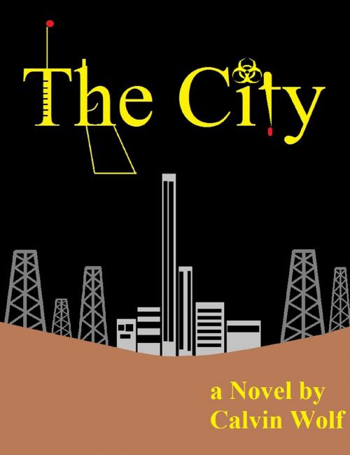 Cover of the book The City by Calvin Wolf, Calvin Wolf