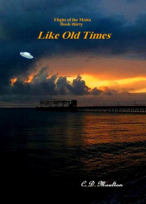 Cover of the book Flight of the Maita Book 30: Like Old Times by CD Moulton, CD Moulton