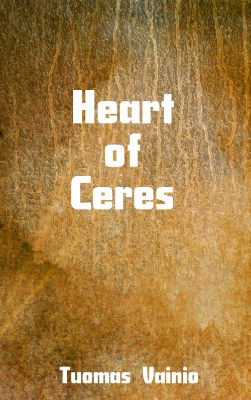 Cover of the book Heart of Ceres by Tuomas Vainio, Tuomas Vainio
