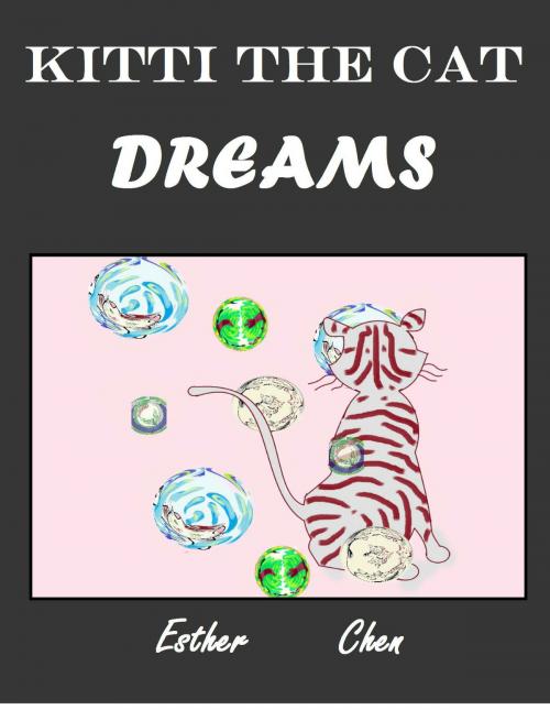 Cover of the book Kitti The Cat: Dreams by Esther Chen, Esther Chen
