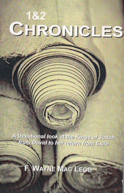 Cover of the book 1 & 2 Chronicles by F. Wayne Mac Leod, F. Wayne Mac Leod