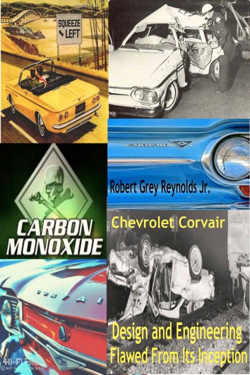 Cover of the book Chevrolet Corvair Design And Engineering Flawed From Its Inception by Robert Grey Reynolds Jr, Robert Grey Reynolds, Jr