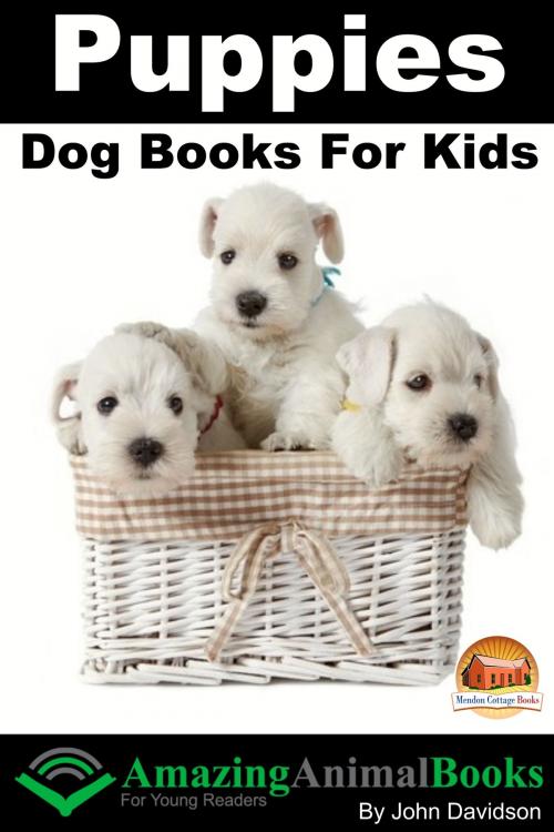 Cover of the book Puppies: Dog Books for Kids by John Davidson, Mendon Cottage Books