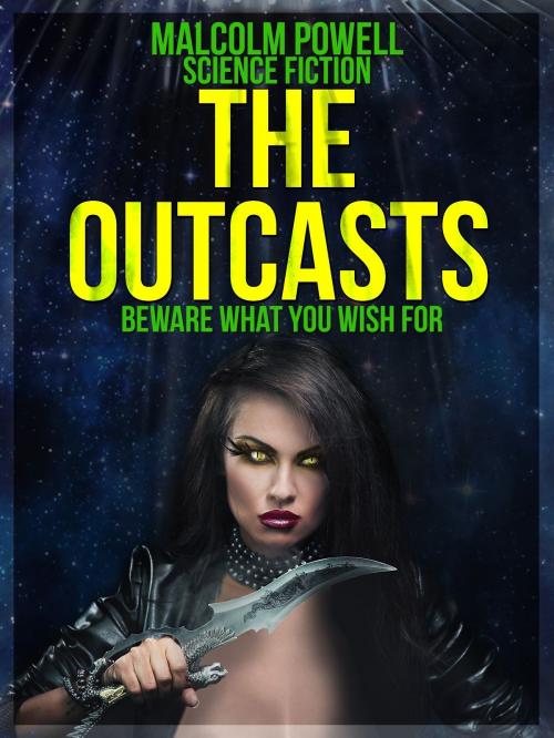 Cover of the book The Outcasts by Malcolm Powell, Malcolm Powell