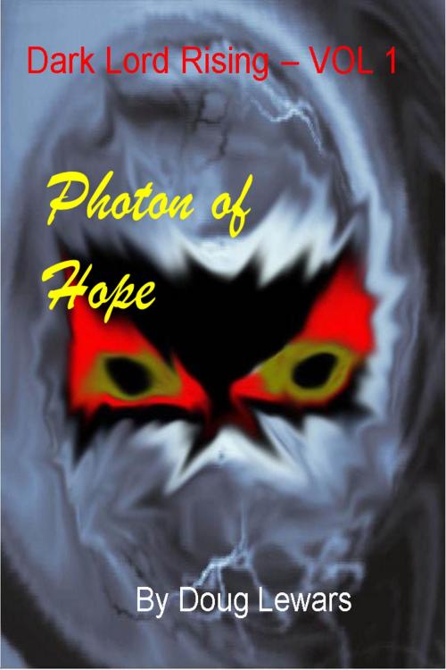 Cover of the book Photon of Hope by Doug Lewars, Doug Lewars
