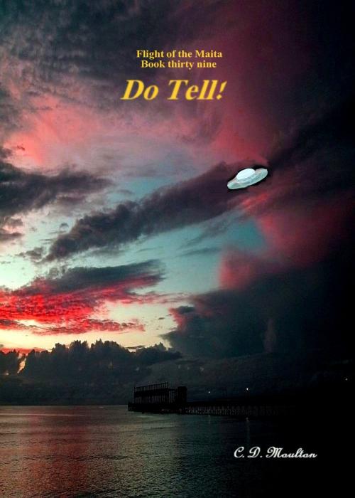 Cover of the book Flight of the Maita Book 39: Do Tell! by CD Moulton, CD Moulton
