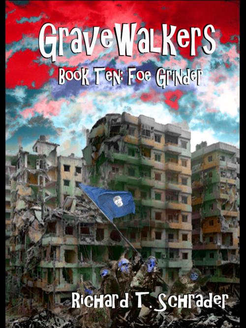 Cover of the book Gravewalkers: Foe Grinder by Richard T. Schrader, Richard T. Schrader
