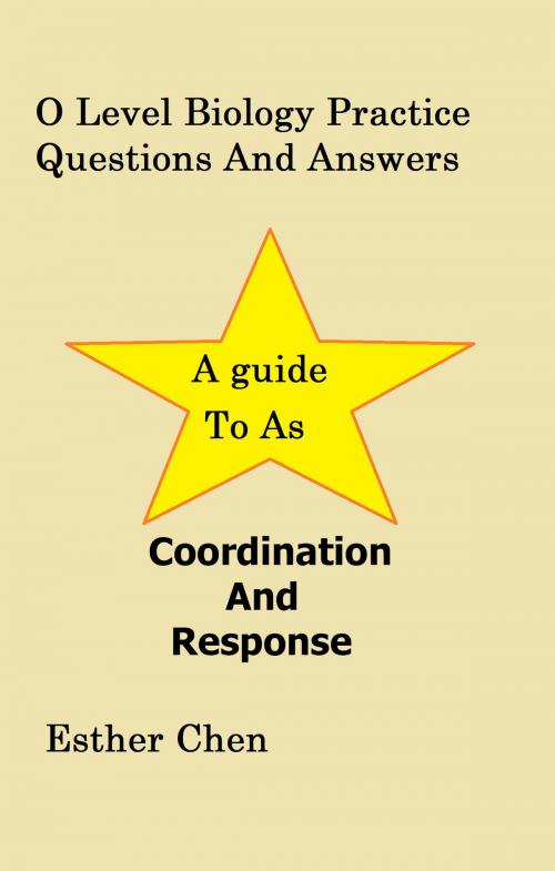 Cover of the book O Level Biology Practice Questions And Answers: Coordination And Response by Esther Chen, Esther Chen