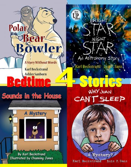 Cover of the book 4 Bedtime Stories (for Wide Awake Kids) by Karl Beckstrand, Karl Beckstrand