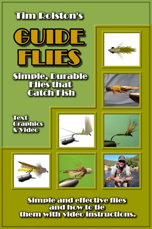 Cover of the book Guide Flies: Simple, Durable Flies that Catch Fish. by Tim Rolston, Tim Rolston