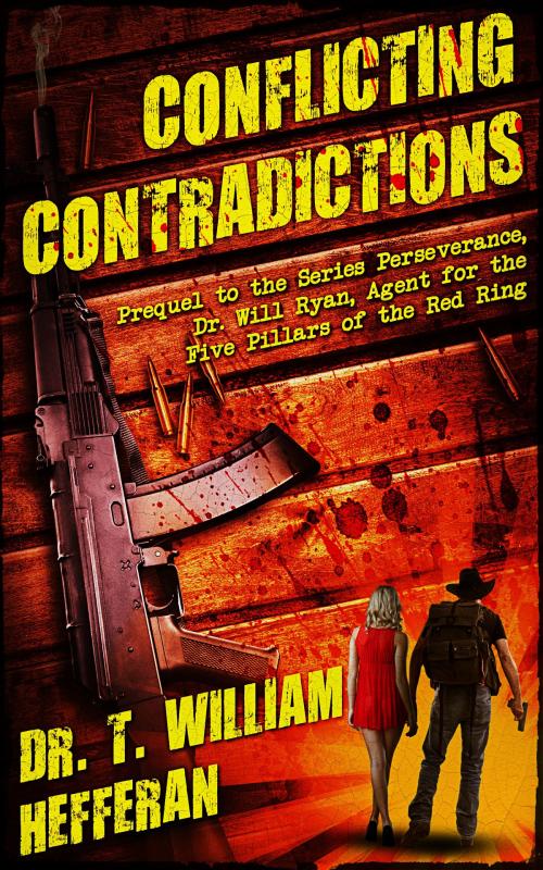 Cover of the book Conflicting Contradictions by Dr T William Hefferan, Dr T William Hefferan