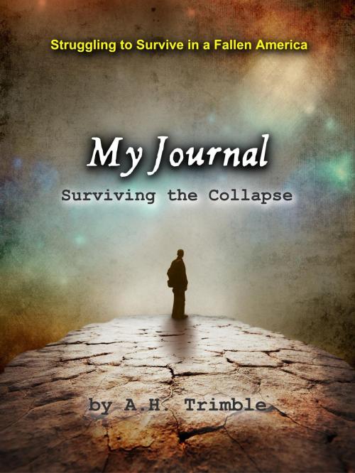 Cover of the book My Journal: Surviving the Collapse by A.H. Trimble, A.H. Trimble