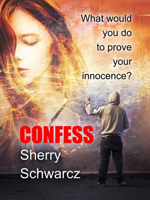 Cover of the book Confess by Sherry Schwarcz, Sherry Schwarcz