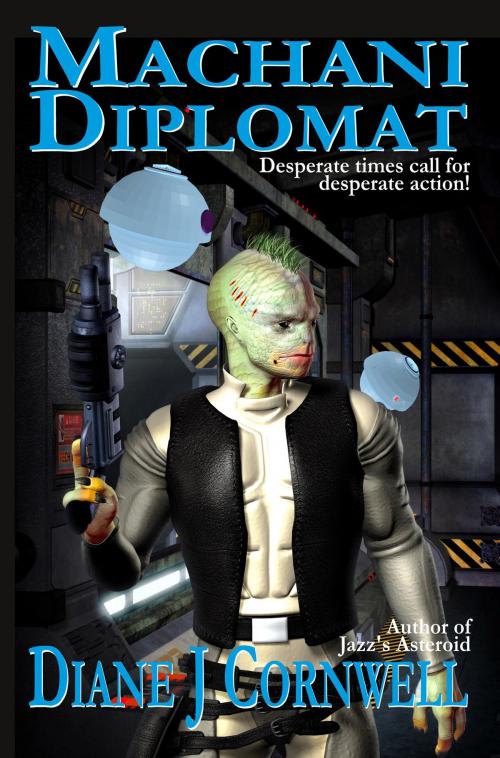 Cover of the book Machani Diplomat by Diane J Cornwell, Tift Publishing