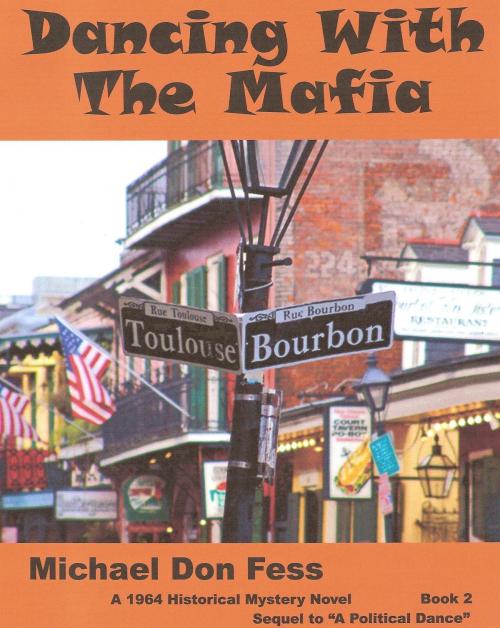 Cover of the book Dancing With The Mafia by Michael Don Fess, Michael Don Fess