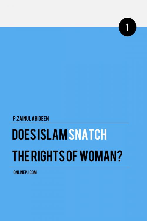 Cover of the book Does Islam Snatch The Rights of Women? by P. Zainul Abideen, Sanria