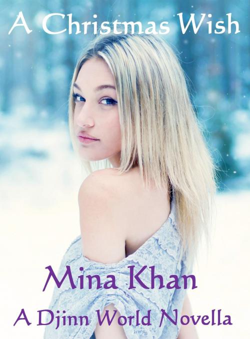 Cover of the book A Christmas Wish by Mina Khan, Mina Khan