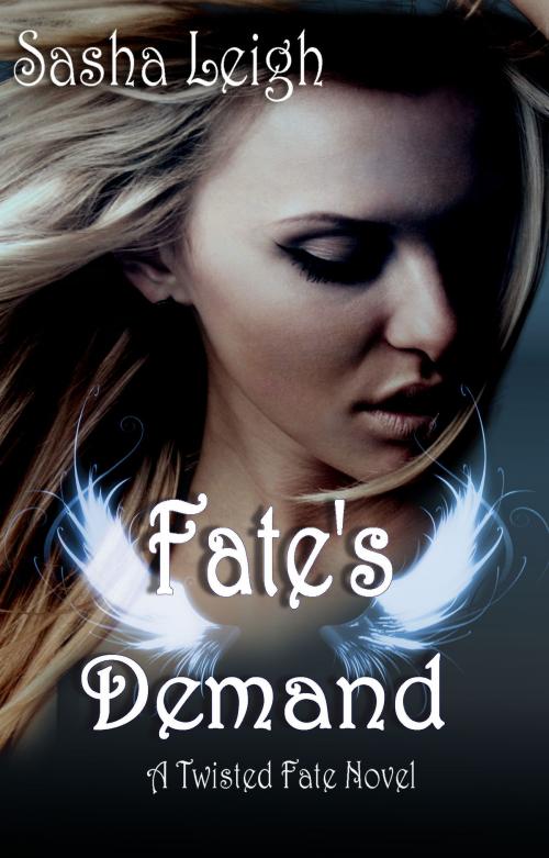 Cover of the book Fate's Demand (Twisted Fate Book 3) by Sasha Leigh, Sasha Leigh
