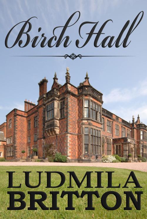 Cover of the book Birch Hall by Ludmila Britton, Intelligent Life Books