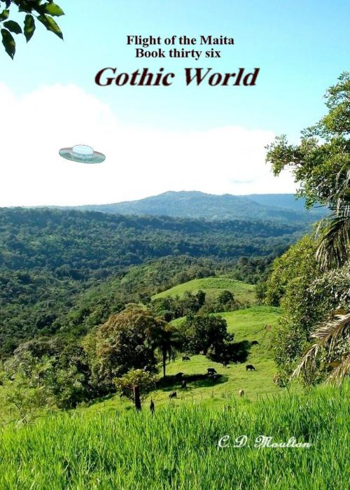 Cover of the book Flight of the Maita Book 36: Gothic World by CD Moulton, CD Moulton