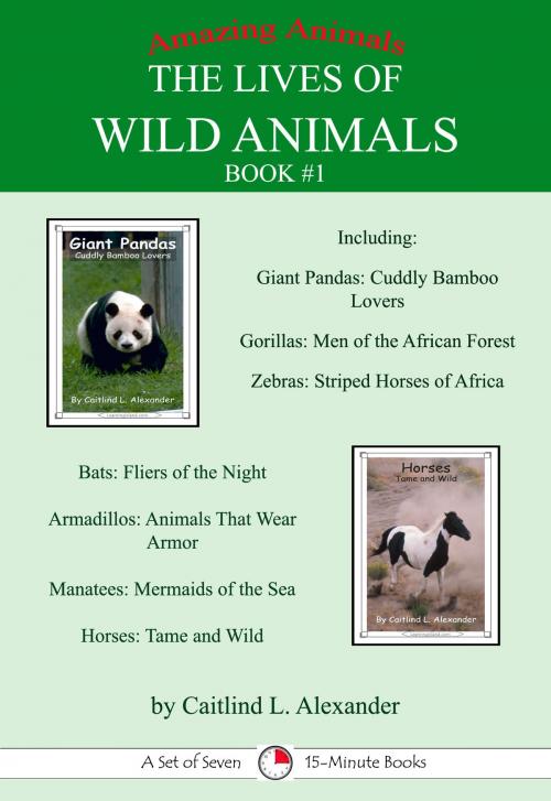 Cover of the book The Lives of Wild Animals Book #1: A Set of Seven 15-Minute Books by Caitlind L. Alexander, LearningIsland.com