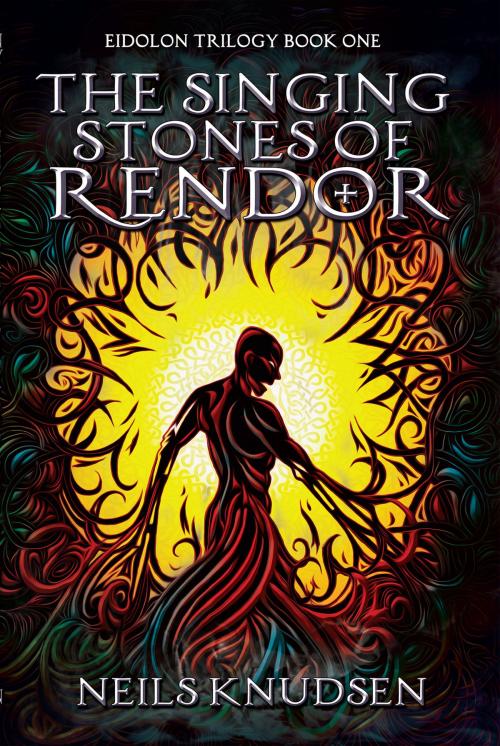 Cover of the book The Singing Stones of Rendor (Book One of the Eidolon Trilogy) by Neils Knudsen, Neils Knudsen