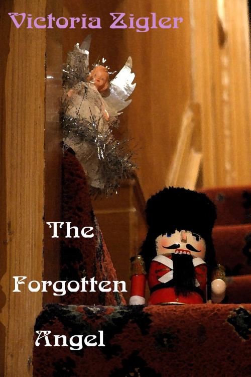 Cover of the book The Forgotten Angel by Victoria Zigler, Victoria Zigler