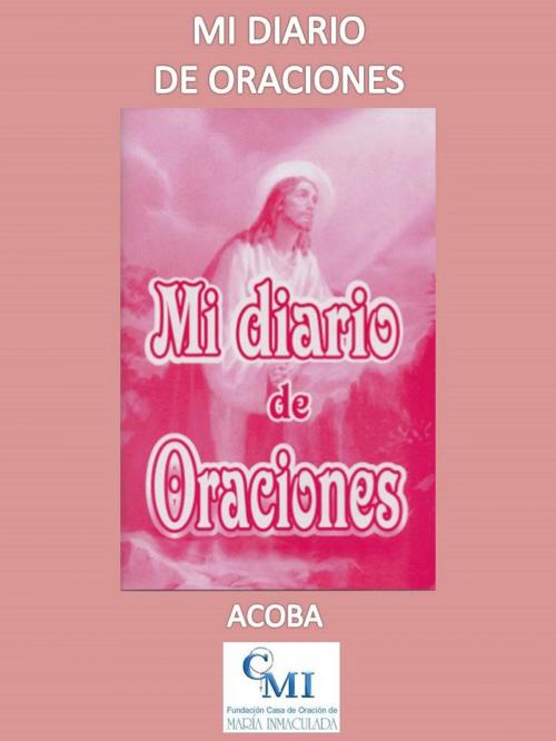 Cover of the book Mi diario de oraciones by ACOBA, ACOBA