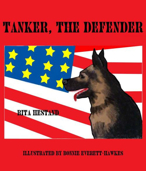Cover of the book Tanker the Defender (Book Two of Doggie Heroes Series) by Rita Hestand, Rita Hestand