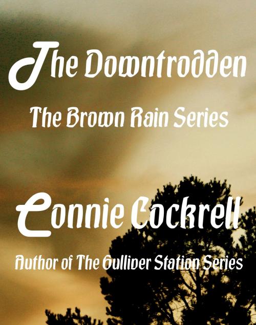 Cover of the book The Downtrodden by Connie Cockrell, 2nd Wind Press