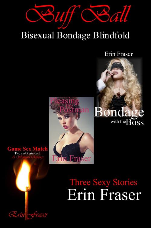Cover of the book Buff Ball: Bisexual Bondage Blindfold by Erin Fraser, Boruma Publishing, LLC