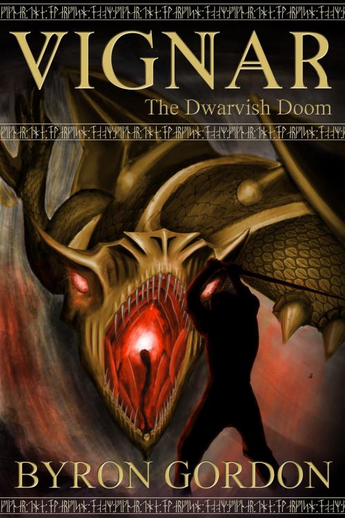 Cover of the book Vignar and the Dwarvish Doom by Byron Gordon, Byron Gordon