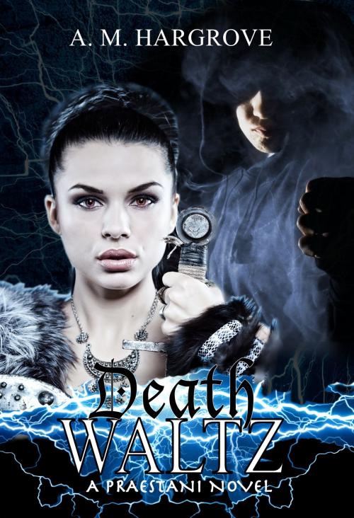 Cover of the book Death Waltz (A Praestani Novel Book 2) by A.M. Hargrove, A.M. Hargrove