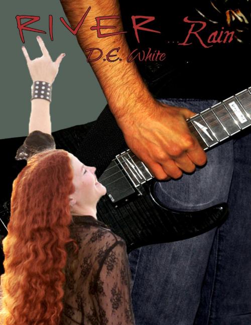 Cover of the book River & Rain by D.E. White, Lulu.com