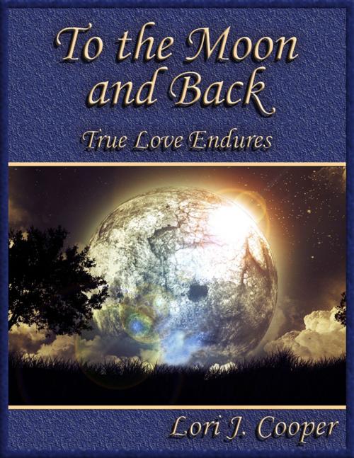 Cover of the book To the Moon and Back by Lori Cooper, Lulu.com