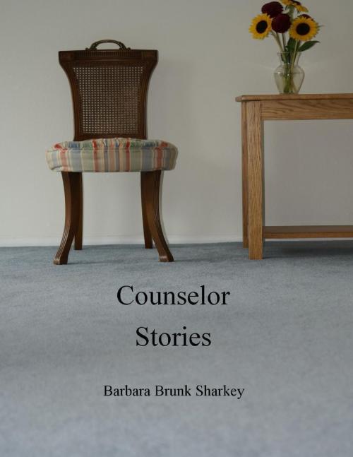 Cover of the book Counselor Stories by Barbara Brunk Sharkey, Lulu.com