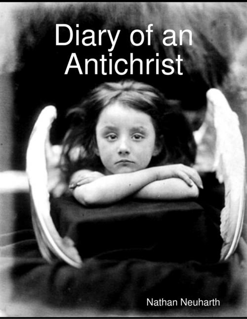 Cover of the book Diary of an Antichrist by Nathan Neuharth, Lulu.com