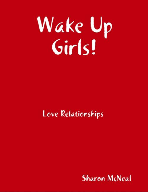 Cover of the book Wake Up Girls! by Sharon McNeal, Lulu.com