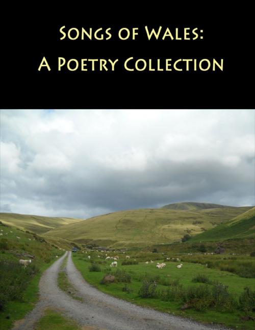 Cover of the book Songs of Wales: A Poetry Collection by G. R. Grove, Lulu.com