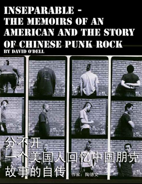 Cover of the book Inseparable, the Memoirs of an American and the Story of Chinese Punk Rock by David O'Dell, Lulu.com