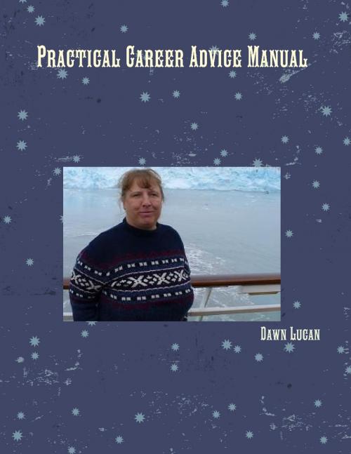 Cover of the book Practical Career Advice Manual by Dawn Lucan, Lulu.com