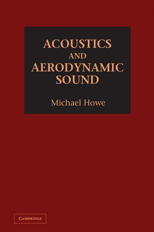 Cover of the book Acoustics and Aerodynamic Sound by Michael Howe, Cambridge University Press