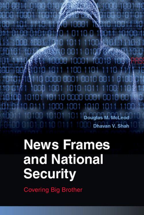 Cover of the book News Frames and National Security by Douglas M.  McLeod, Dhavan V. Shah, Cambridge University Press