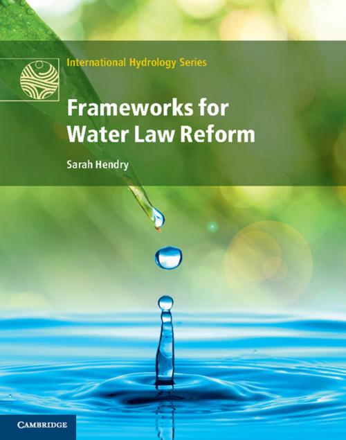 Cover of the book Frameworks for Water Law Reform by Sarah Hendry, Cambridge University Press