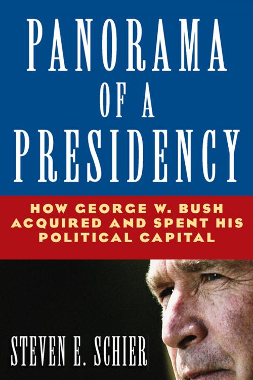 Cover of the book Panorama of a Presidency: How George W. Bush Acquired and Spent His Political Capital by Steven E Schier, Taylor and Francis