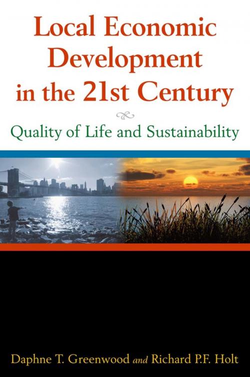 Cover of the book Local Economic Development in the 21st Century: Quality of Life and Sustainability by Daphne T Greenwood, Richard P F Holt, Taylor and Francis